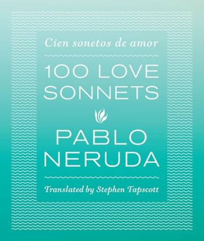 Cien sonetos de amor / 100 Love Sonnets von University of Texas Press